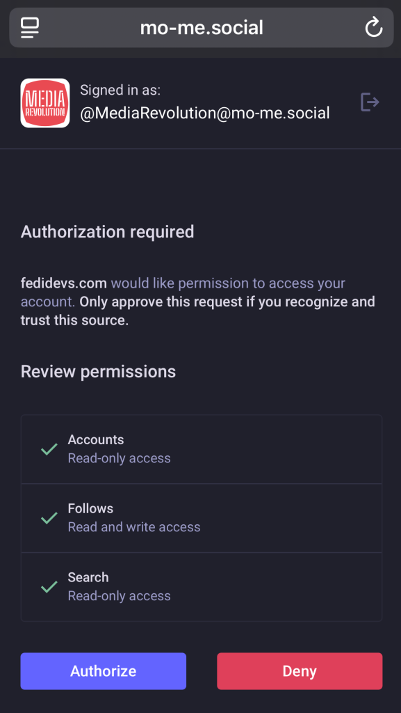 A screenshot.  Authorization required.  fedidevs.com would like permission to access your account.  Only approve this request if you recognize and trust this source.  Review permissions.  Accounts: read-only access.  Follows: read and write access.  Search: read-only access.  At the bottom of the screen, two buttons: Authorize, in blue; and Deny, in red